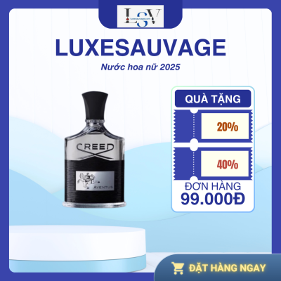 Nước Hoa Creed LUXESAUVAUGE 2025 - Mùi Hương Quyền Lực, Sang Trọng.